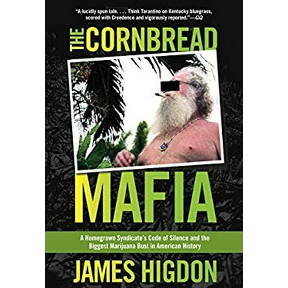 Pre-Owned The Cornbread Mafia : A Homegrown Syndicate's Code of Silence and the Biggest Marijuana Bust in American History (Paperback) 9780762788439