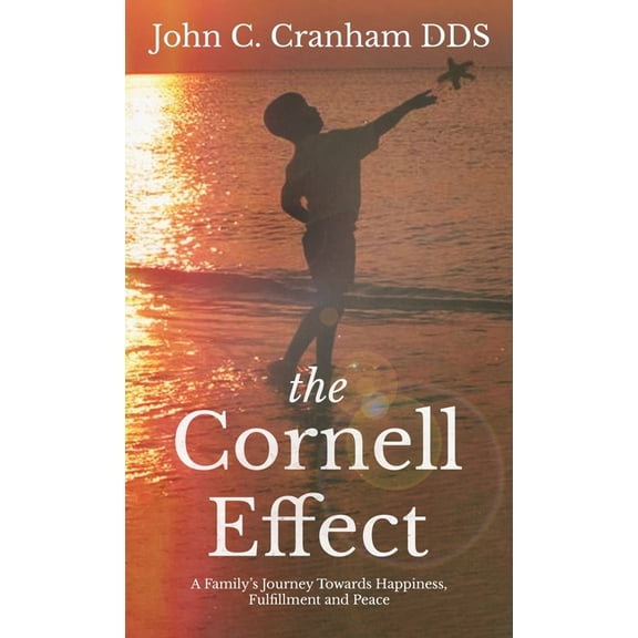 The Cornell Effect: A Family's Journey towards Happiness, Fulfillment and Peace, (Hardcover)