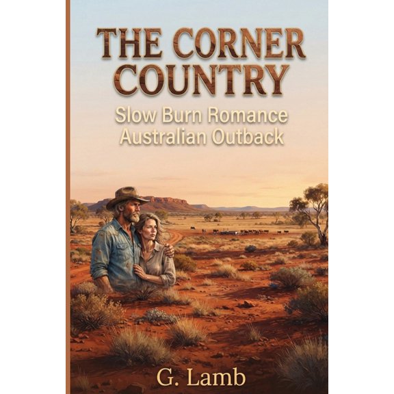 The Corner Country: Slow Burn Romance Australian Outback, (Paperback)