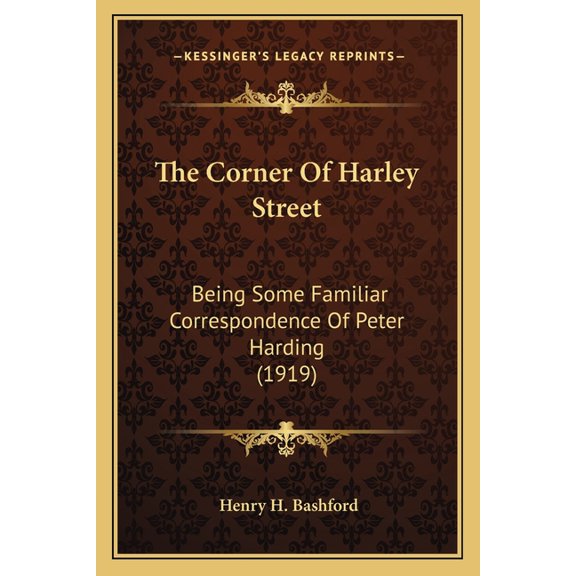 The Corner Of Harley Street : Being Some Familiar Correspondence Of Peter Harding (1919) (Paperback)