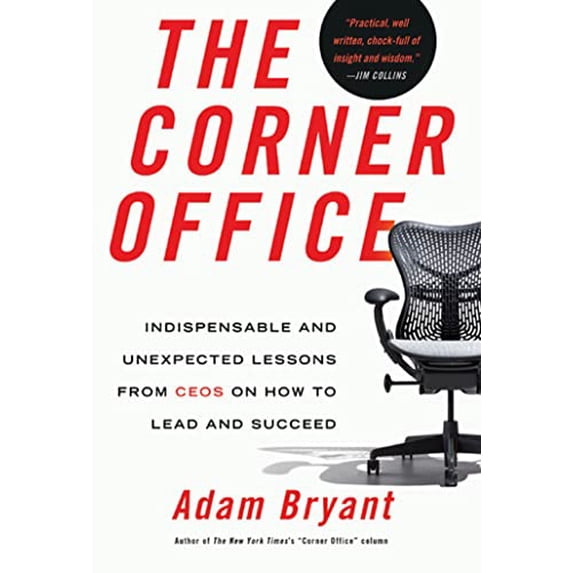 Pre-Owned Corner Office : Indispensable and Unexpected Lessons from CEOs on How to Lead and Succeed (Hardcover) 9780805093063