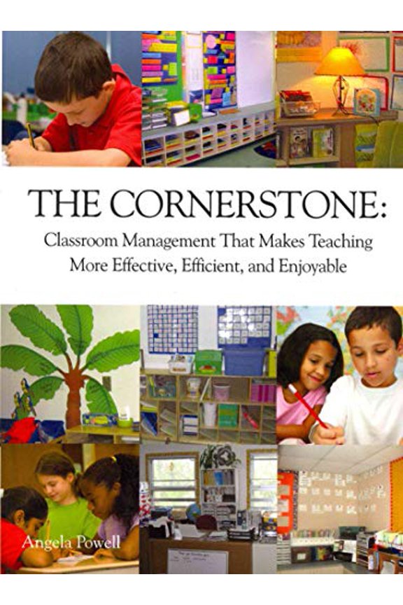 Pre-Owned The Cornerstone: Classroom Management That Makes Teaching More Effective, Efficient, And Enjoyable