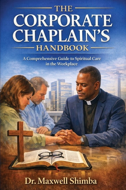 The Corporate Chaplain's Handbook: A Comprehensive Guide to Spiritual Care in the Workplace, (Paperback)