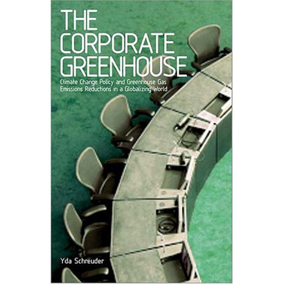 Pre-Owned The Corporate Greenhouse: Climate Change Policy in a Globalizing World (Hardcover) by Doctor Yda Schreuder