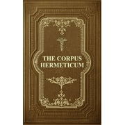 The Corpus Hermeticum Initiation Into Hermetics, The Hermetica Of Hermes Trismegistus, Hardcover