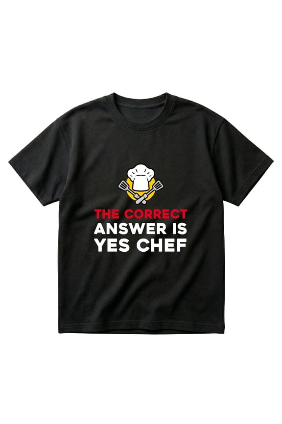 The Correct Answer Is Yes Chef Funny Kitchen Staff T-Shirts