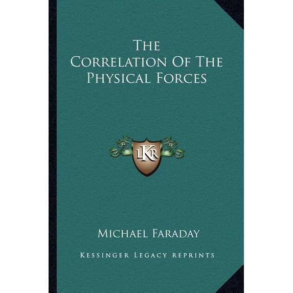The Correlation Of The Physical Forces (Paperback)
