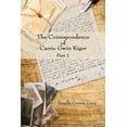 thumbnail image 1 of The Correspondence of Carrie Gwin Kiger: Part 1, (Paperback), 1 of 1