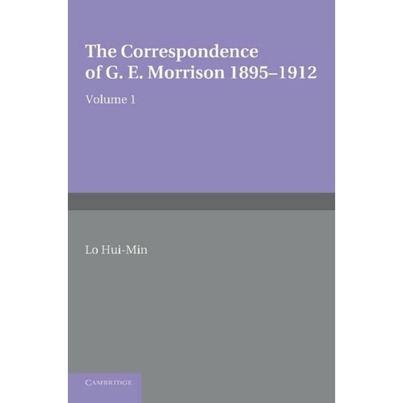 The Correspondence of G. E. Morrison 1895 12, (Paperback)
