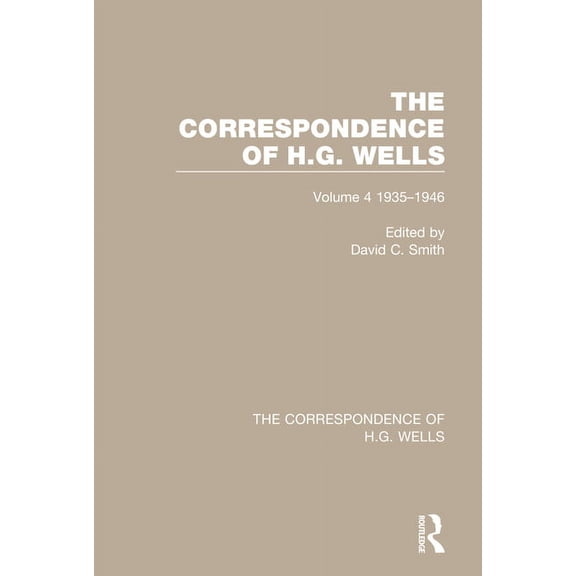 The Correspondence of H.G. Wells The Correspondence of H.G. Wells: Volume 4 1935-1946, (Paperback)