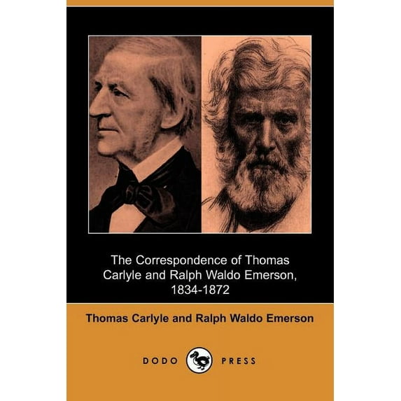The Correspondence of Thomas Carlyle and Ralph Waldo Emerson, 1834-1872 (Dodo Press) (Paperback)