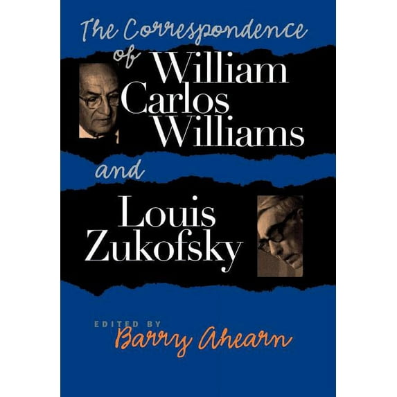 The Correspondence of William Carlos Williams & Louis Zukofsky (Hardcover)