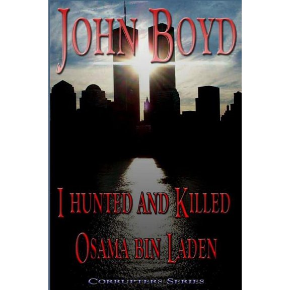 The Corrupter: I Hunted and Killed Osama Bin Laden (Series #1) (Paperback)