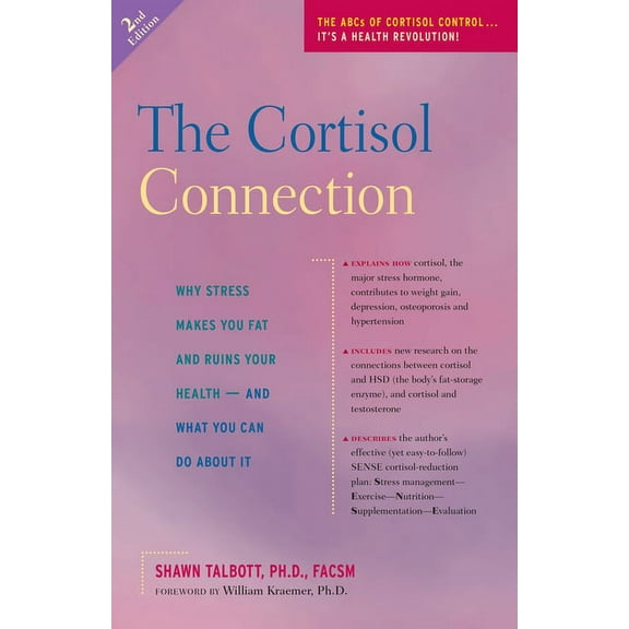 The Cortisol Connection: Why Stress Makes You Fat and Ruins Your Health -- And What You Can Do about It, (Hardcover)