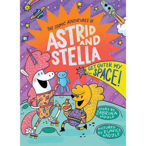 Pre-Owned Get Outer My Space! (the Cosmic Adventures of Astrid and Stella Book #3 (a Hello!lucky Book)): A Graphic Novel (Hardcover) 1419766430 9781419766435