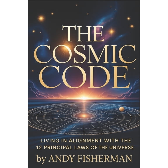 The Cosmic Code: Living in Alignment with the 12 Principal Laws of the Universe, (Paperback)