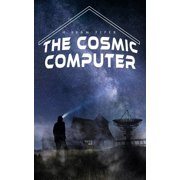 The Cosmic Computer: Terro-Human Future History Novel, (Paperback)