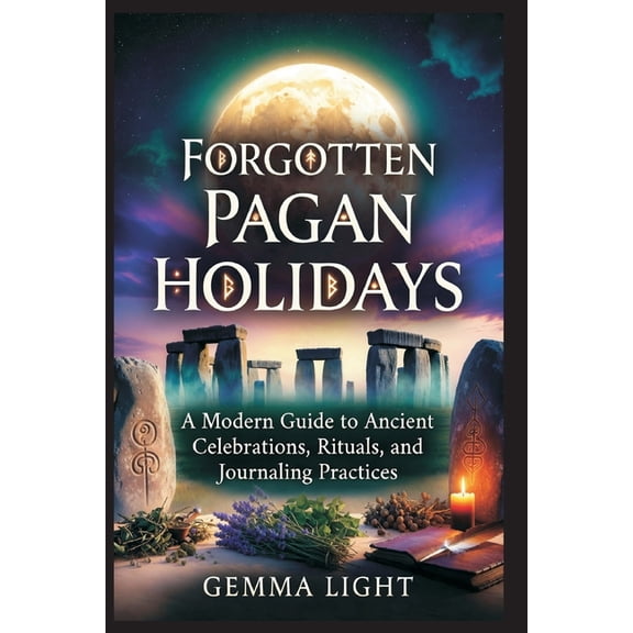 The Cosmic Magic Handbook Forgotten Pagan Holidays: A Modern Guide to Ancient Celebrations, Rituals, and Journaling Practices, Book 2, (Paperback)