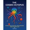 thumbnail image 1 of The Cosmic Octopus: A Tale of Unity, Diversity, and the Stardust That Connects Us All, (Paperback), 1 of 1