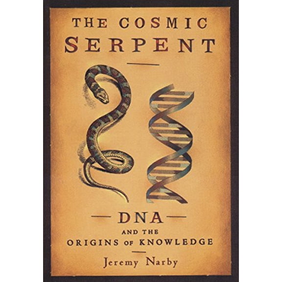 Pre-Owned The Cosmic Serpent : DNA and the Origins of Knowledge (Paperback) 9780874779646