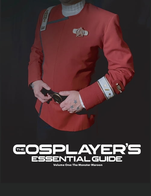 Cosplay Essentials The Cosplayer's Essential Guide - Vol 1: The Monster Maroon, (Paperback ...