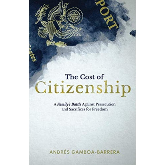 Pre-Owned The Cost of Citizenship : A Family's Battle Against Persecution and Sacrifices for Freedom (Paperback) 9781736804711