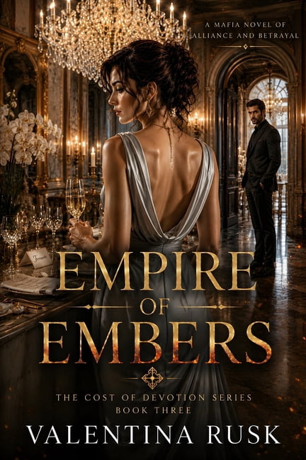 The Cost of Devotion Empire of Embers: A Dark Mafia Romance Novel of Alliance and Betrayal, Book 3, (Paperback)