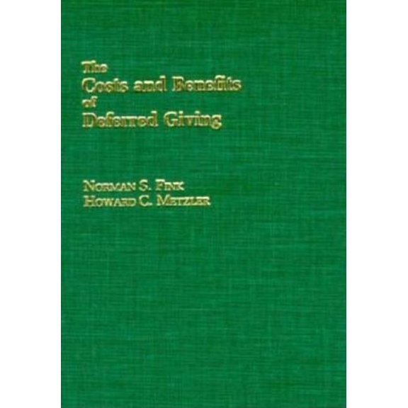 The Costs and Benefits of Deferred Giving, (Hardcover)