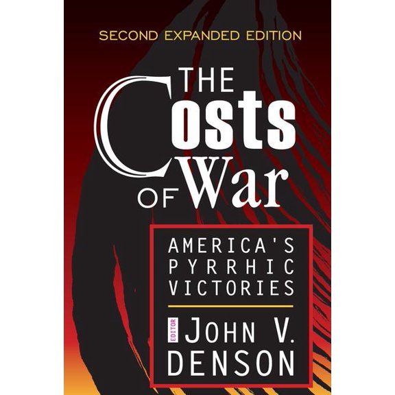 The Costs of War: America's Pyrrhic Victories, (Paperback)