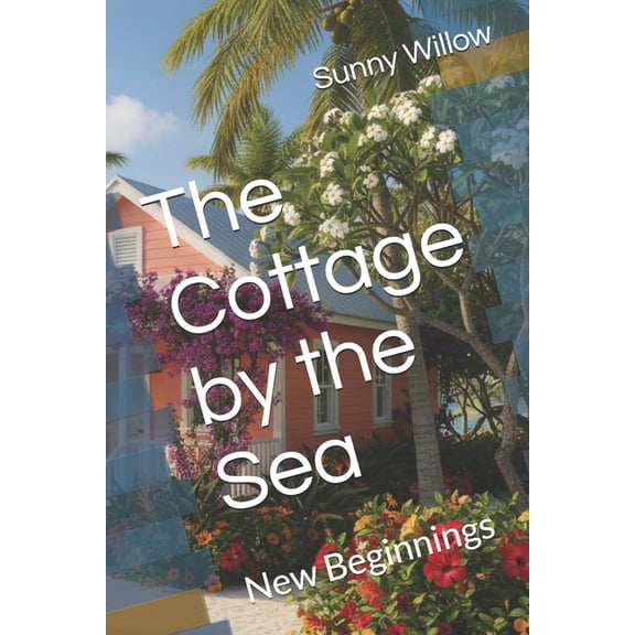The Cottage by the Sea: New Beginnings, (Paperback)