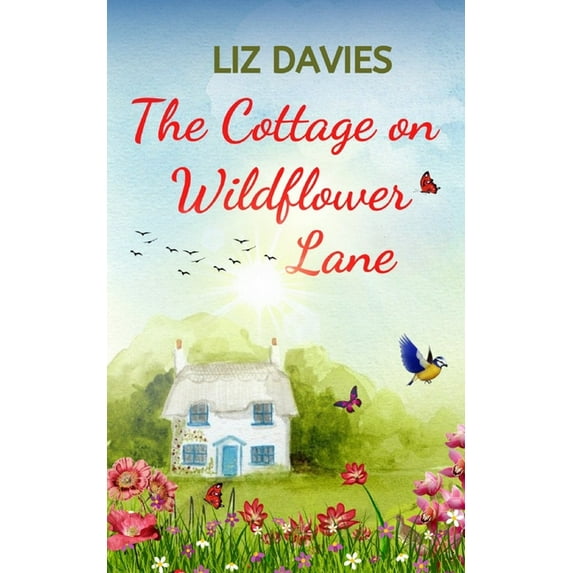 The Cottage on Wildflower Lane, (Paperback)