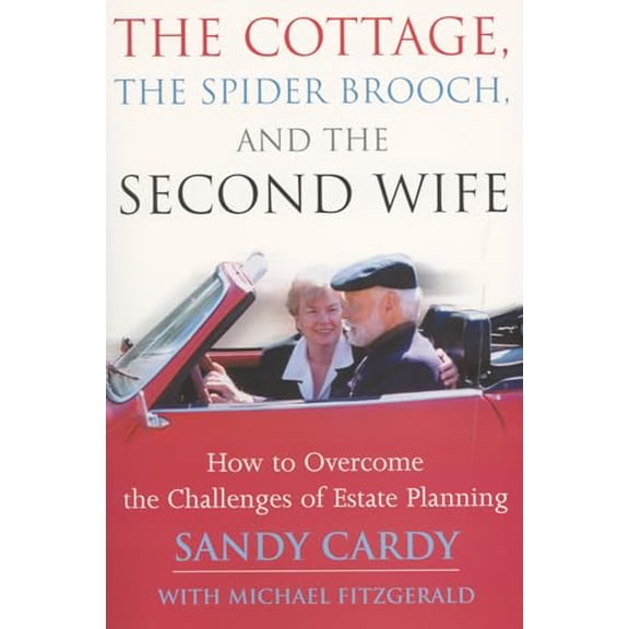 Pre-Owned The Cottage, the Spider Brooch, and the Second Wife: How to Overcome the Challenges of Estate Planning Paperback