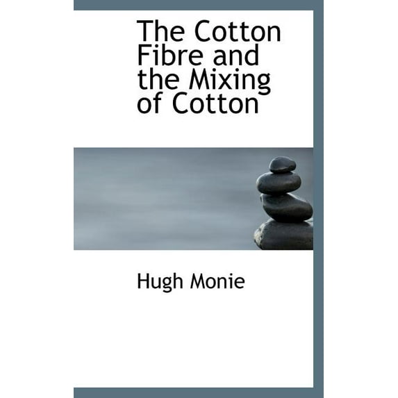 The Cotton Fibre and the Mixing of Cotton (Hardcover)