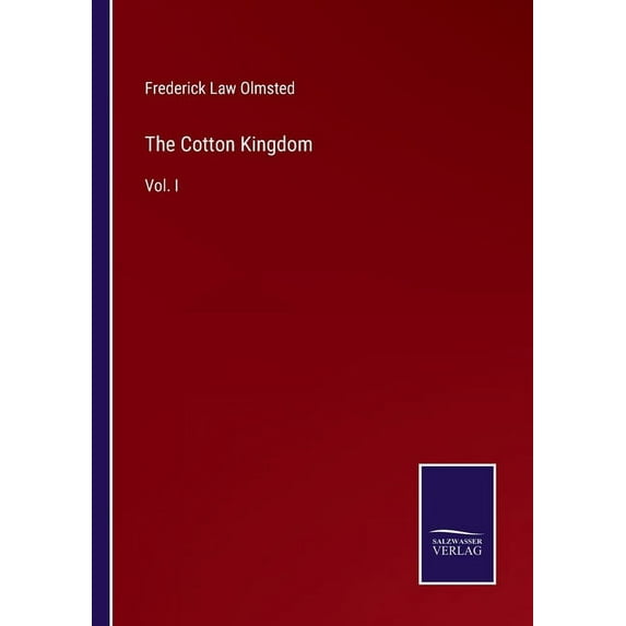 The Cotton Kingdom:Vol. I