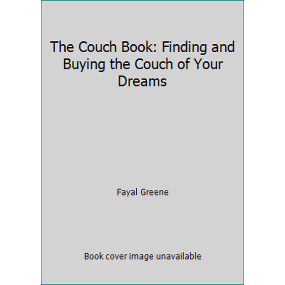 Pre-Owned The Couch Book: Finding and Buying the Couch of Your Dreams (Paperback) 068811363X 9780688113636