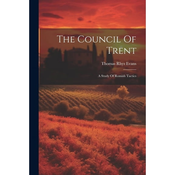 The Council Of Trent, (Paperback)