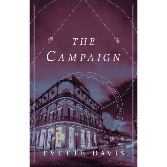 The Council Trilogy The Campaign: Book 3 in the Council Trilogy, (Paperback)