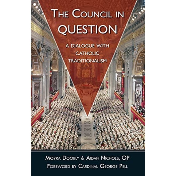 Pre-Owned The Council in Question: A Dialogue with Catholic Traditionalism (Paperback) 089555268X 9780895552686