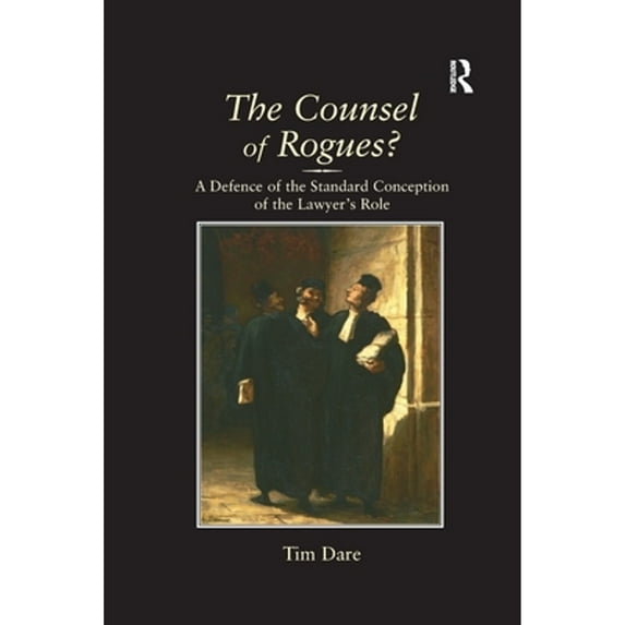 Pre-Owned The Counsel of Rogues?: A Defence of the Standard Conception of the Lawyer's Role Paperback