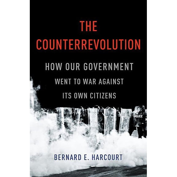 The Counterrevolution : How Our Government Went to War Against Its Own Citizens (Hardcover)