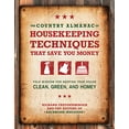 thumbnail image 1 of Pre-Owned The Country Almanac of Housekeeping Techniques That Save You Money: Folk Wisdom for Keeping Your House Clean, Green, and Homey (Paperback) 159233413X 9781592334131, 1 of 1