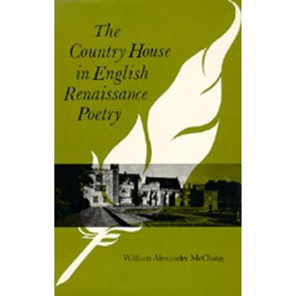 Pre-Owned The Country House in English Renaissance Poetry (Hardcover) 0520031377 9780520031371