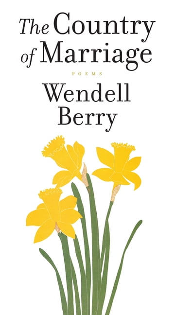 The Country of Marriage: Poems by Wendell Berry - Paperback