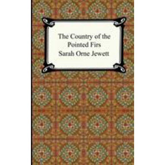 Pre-Owned The Country of the Pointed Firs (Paperback) 1420925180 9781420925180