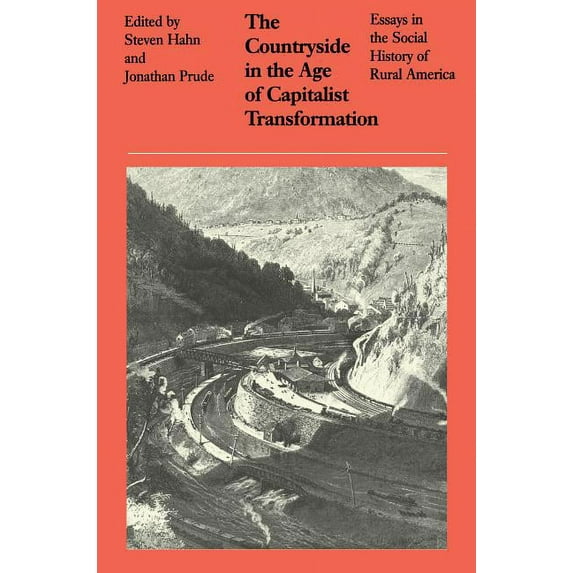 The Countryside in the Age of Capitalist Transformation: Essays in the Social History of Rural America, (Paperback)