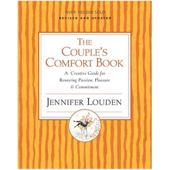Pre-Owned The Couple's Comfort Book: A Creative Guide for Renewing Passion, Pleasure & Commitment (Paperback) 0060776692 9780060776695