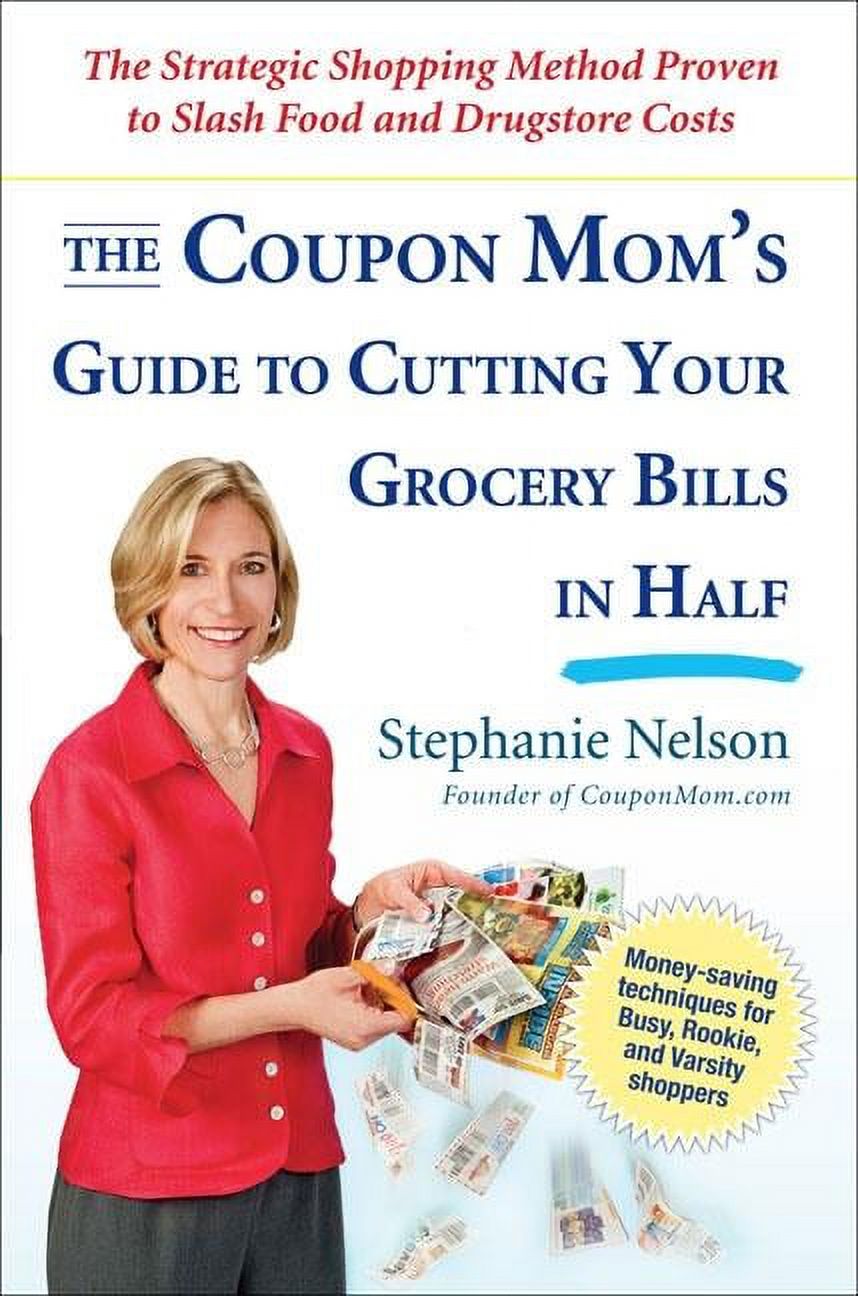 The Coupon Mom's Guide to Cutting Your Grocery Bills in Half : The Strategic Shopping Method Proven to Slash Food and Drugstore Costs (Paperback) - image 1 of 1