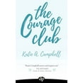 thumbnail image 1 of The Courage Club: A Radical Guide for Audaciously Living Beyond Cancer (Paperback) by Katie a Campbell, 1 of 1