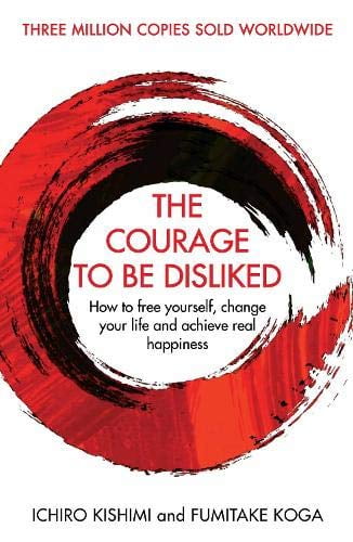 The Courage To Be Disliked Book By Ichiro Kishimi & Fumitake - Non-Fiction - Paperback