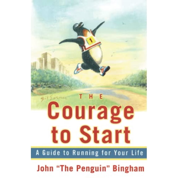 Pre-Owned The Courage to Start: A Guide to Running for Your Life (Paperback) 0684854554 9780684854557